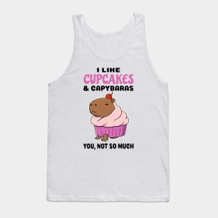 I Like Cupcakes and Capybaras you not so much Tank Top